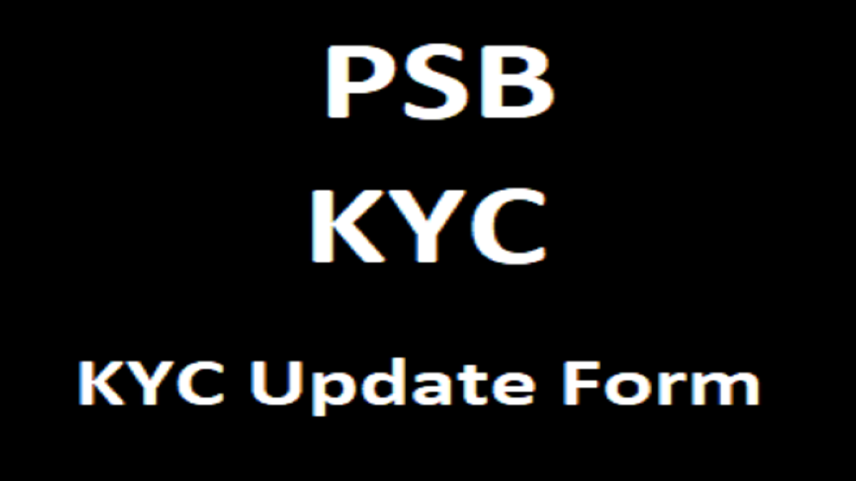 PSB Bank KYC Update Form, PSB eKYC Form, PSB Re KYC Update Form, PSB Video KYC 2023